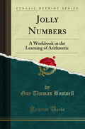 Jolly Numbers: A Workbook in the Learning of Arithmetic (Classic Reprint)