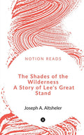 The Shades Of The Wilderness A Story Of LeeS Great Stand