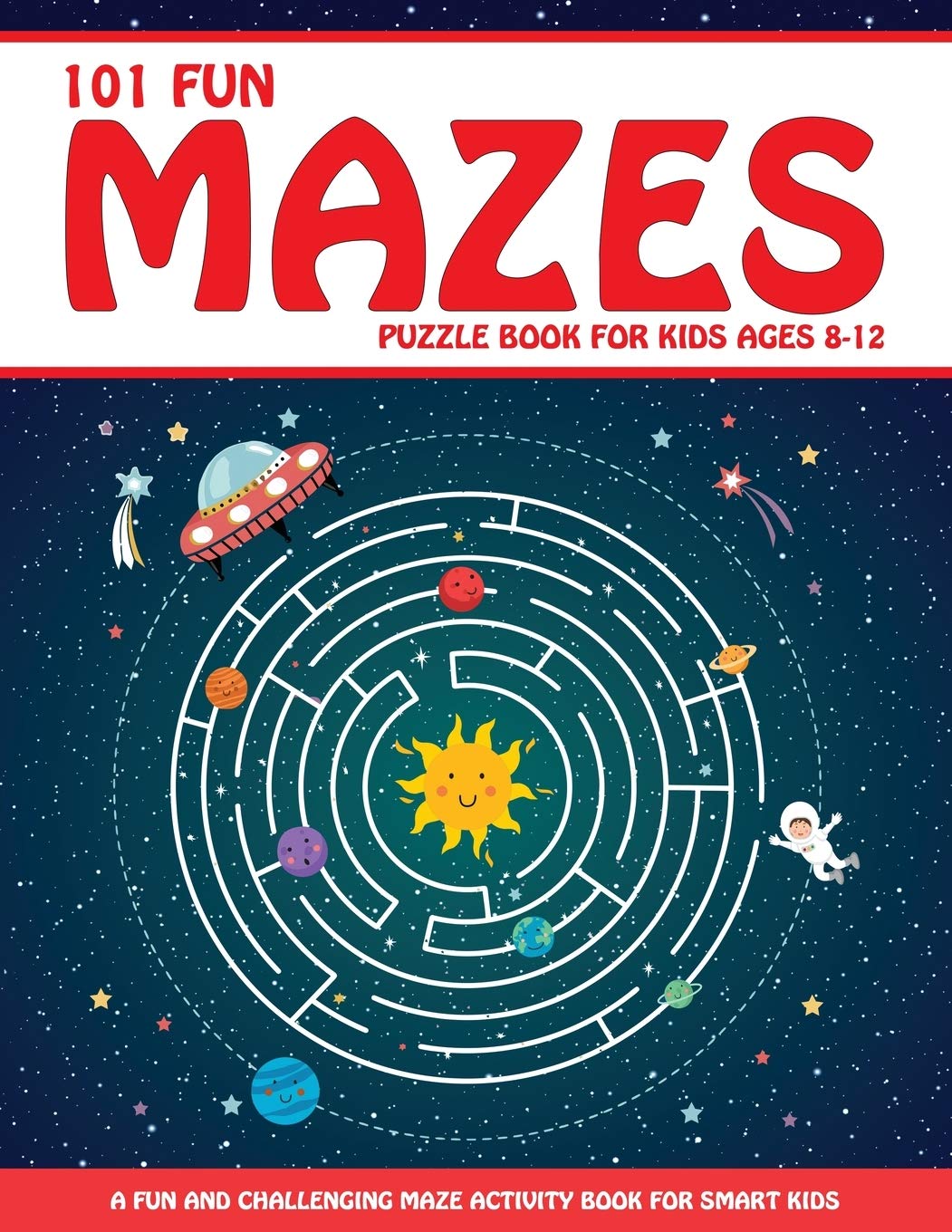 Maze Puzzle Book for Kids 48: 101 Fun First Mazes for Kids 46, 68 year olds Maze Activity Workbook for Children: Games, Puzzl