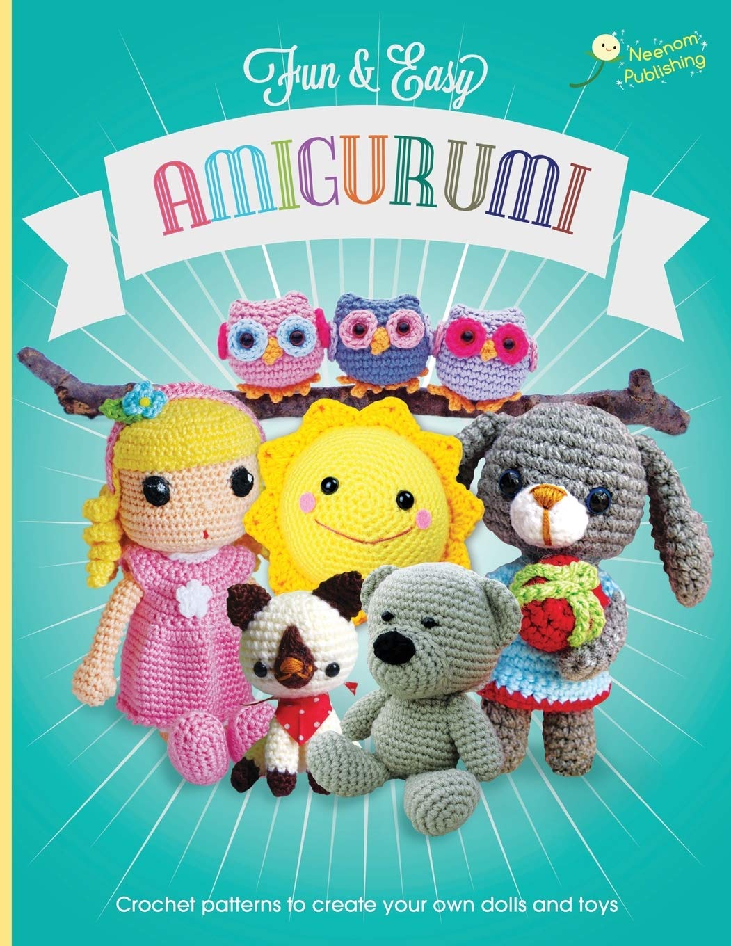 Fun And Easy Amigurumi: Crochet Patterns To Create Your Own Dolls And Toys: 1