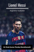 Lionel Messi : Argentine footballer