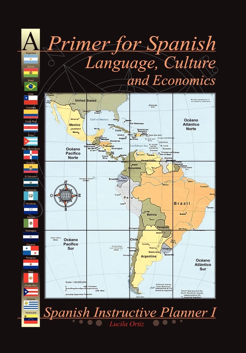 A Primer for Spanish Language, Culture and Economics: Spanish Instructive Planner