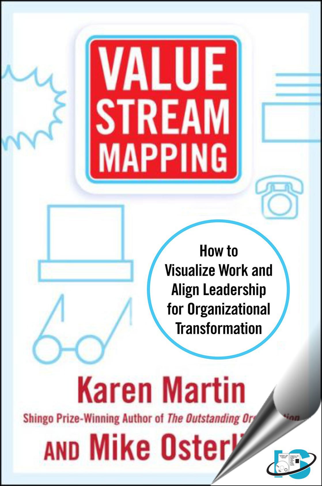 Value Stream Mapping : How To Visualize Work And Align Leadership For Organizational Transformation