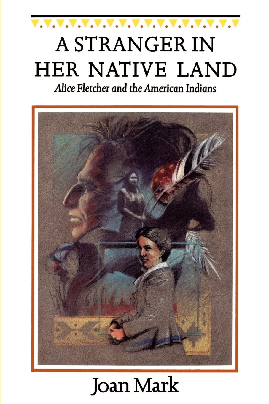 A Stranger in Her Native Land: Alice Fletcher and the American Indians (Women in the West)