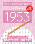 Born in 1953: Your Life in Wordsearch Puzzles (Time Travel Wordsearch)