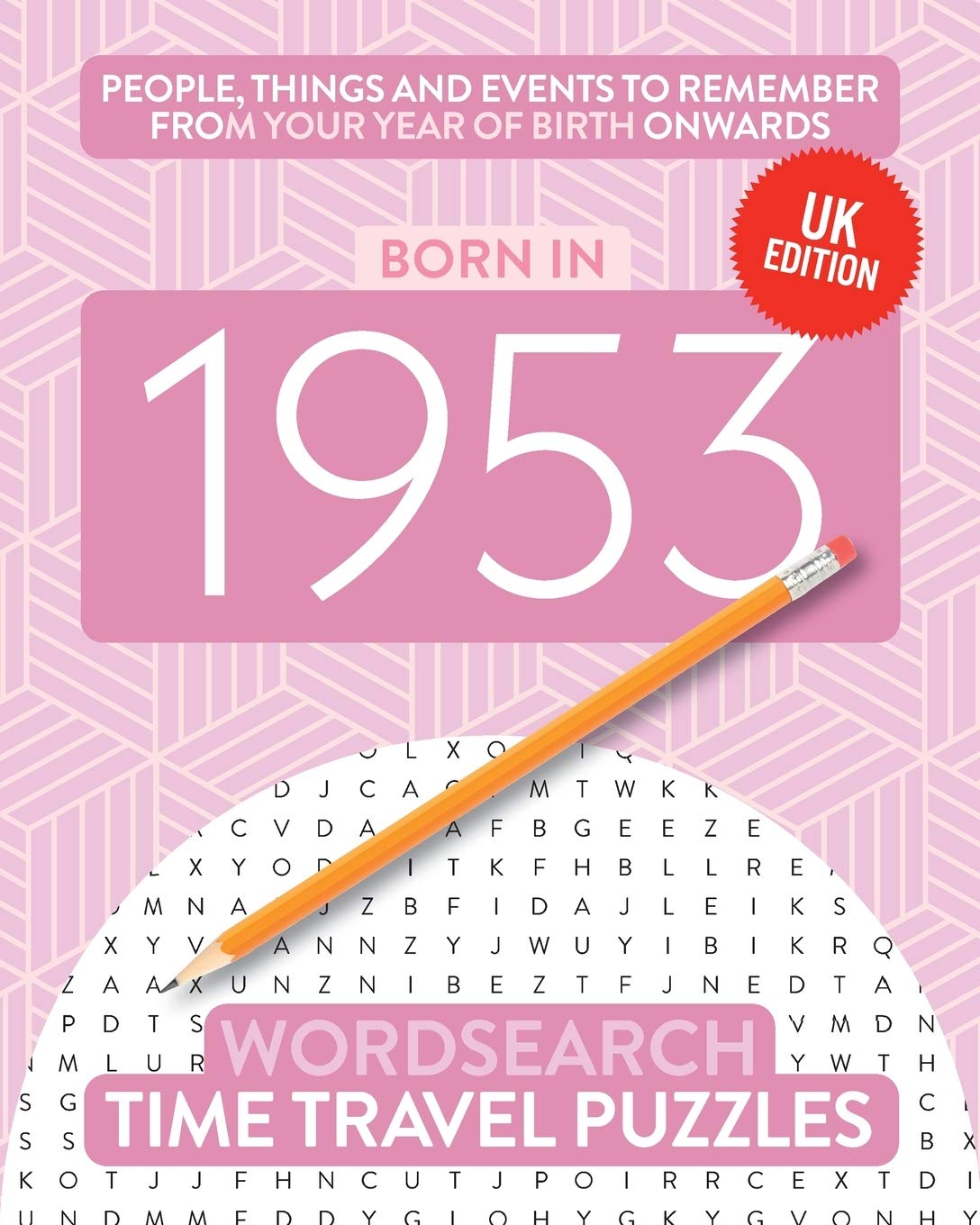 Born in 1953: Your Life in Wordsearch Puzzles (Time Travel Wordsearch)