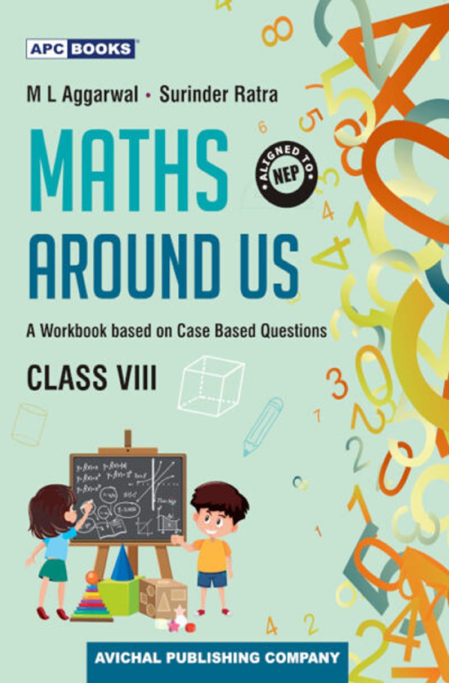 Maths Around Us Viii (A Workbook Based On Case Based Questions)
