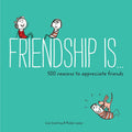 Friendship Is . . .: 500 Reasons to Appreciate Friends (Books about Friendship, Gifts for Women, Gifts for Your Bestie)