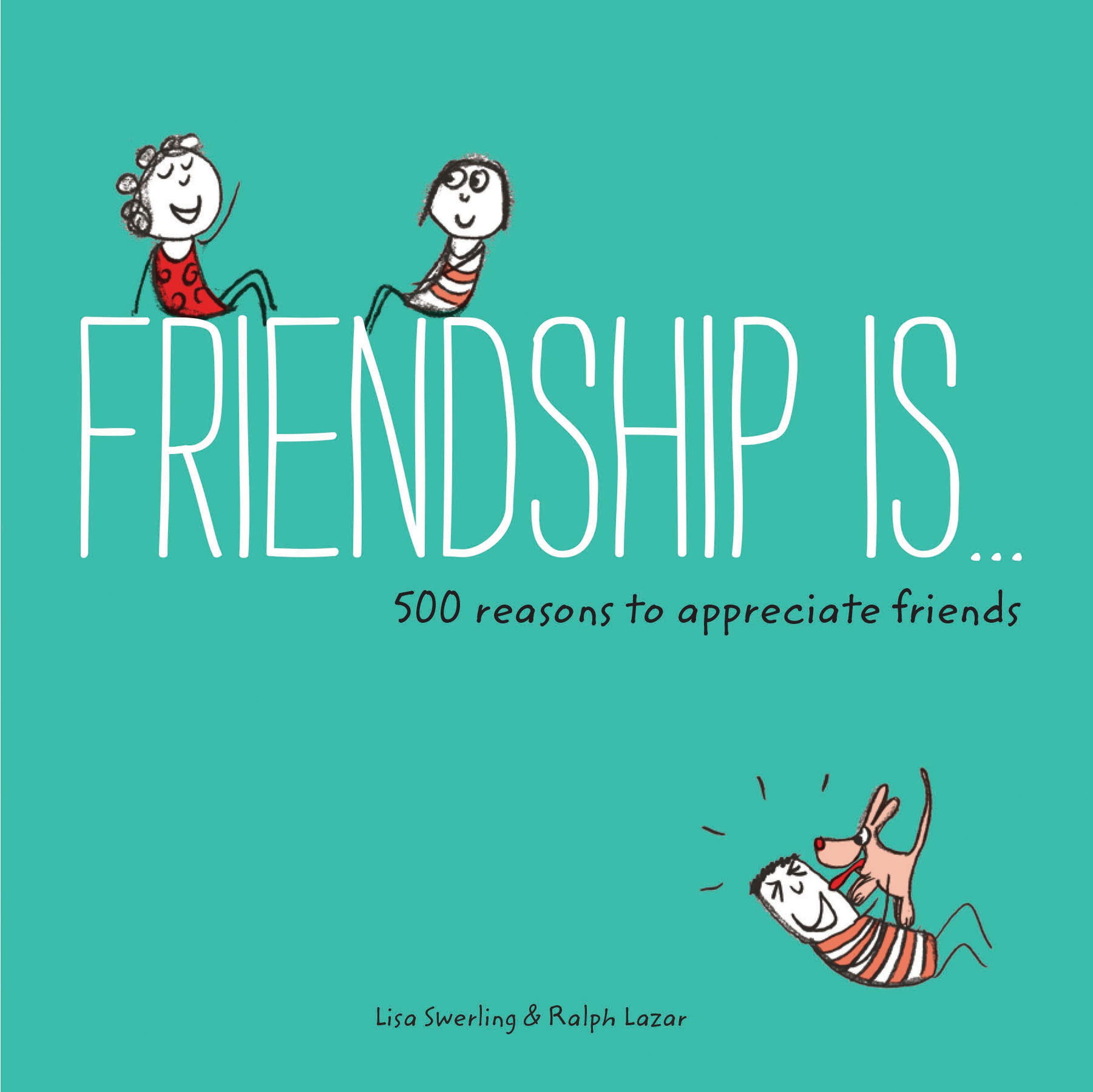 Friendship Is . . .: 500 Reasons to Appreciate Friends (Books about Friendship, Gifts for Women, Gifts for Your Bestie)