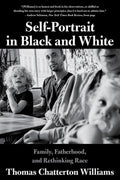 SelfPortrait in Black and White: Family, Fatherhood, and Rethinking Race