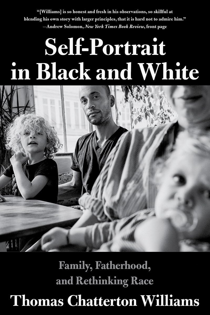 SelfPortrait in Black and White: Family, Fatherhood, and Rethinking Race