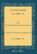 The KaushtakiBrhma?aUpanishad: With the Commentary of Snkarnanda (Classic Reprint)