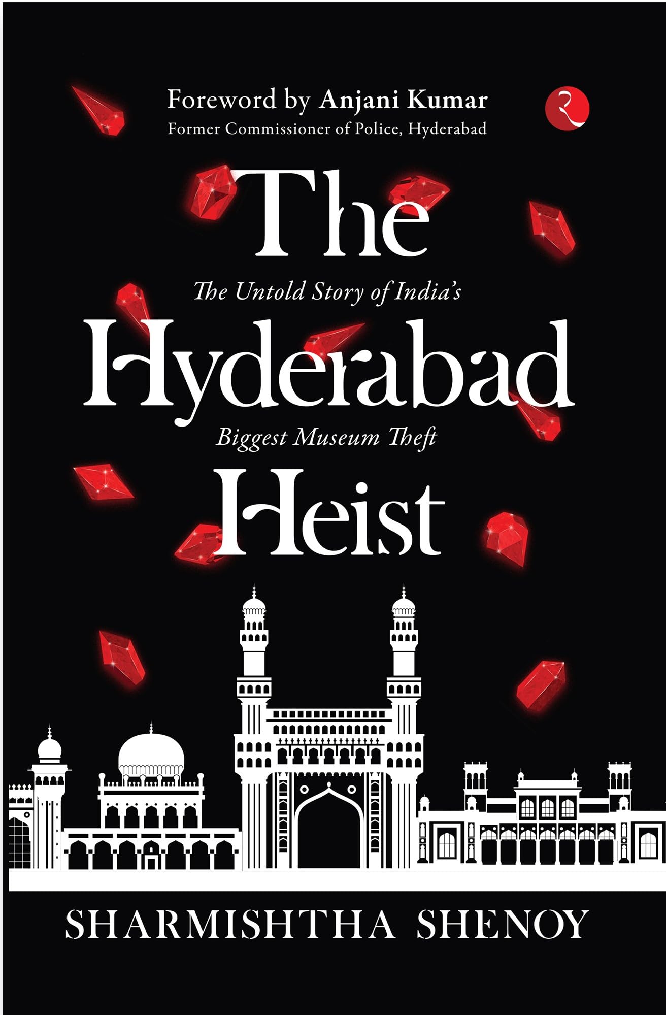 THE HYDERABAD HEIST: The Untold Story of Indias Biggest Museum Theft
