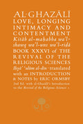 AlGhazali on Love, Longing, Intimacy & Contentment (Ghazali series)