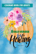 Bible verses for Healing : A beautiful coloring book for adult Christians | inspirational Bible quotes | help you reflect on God
