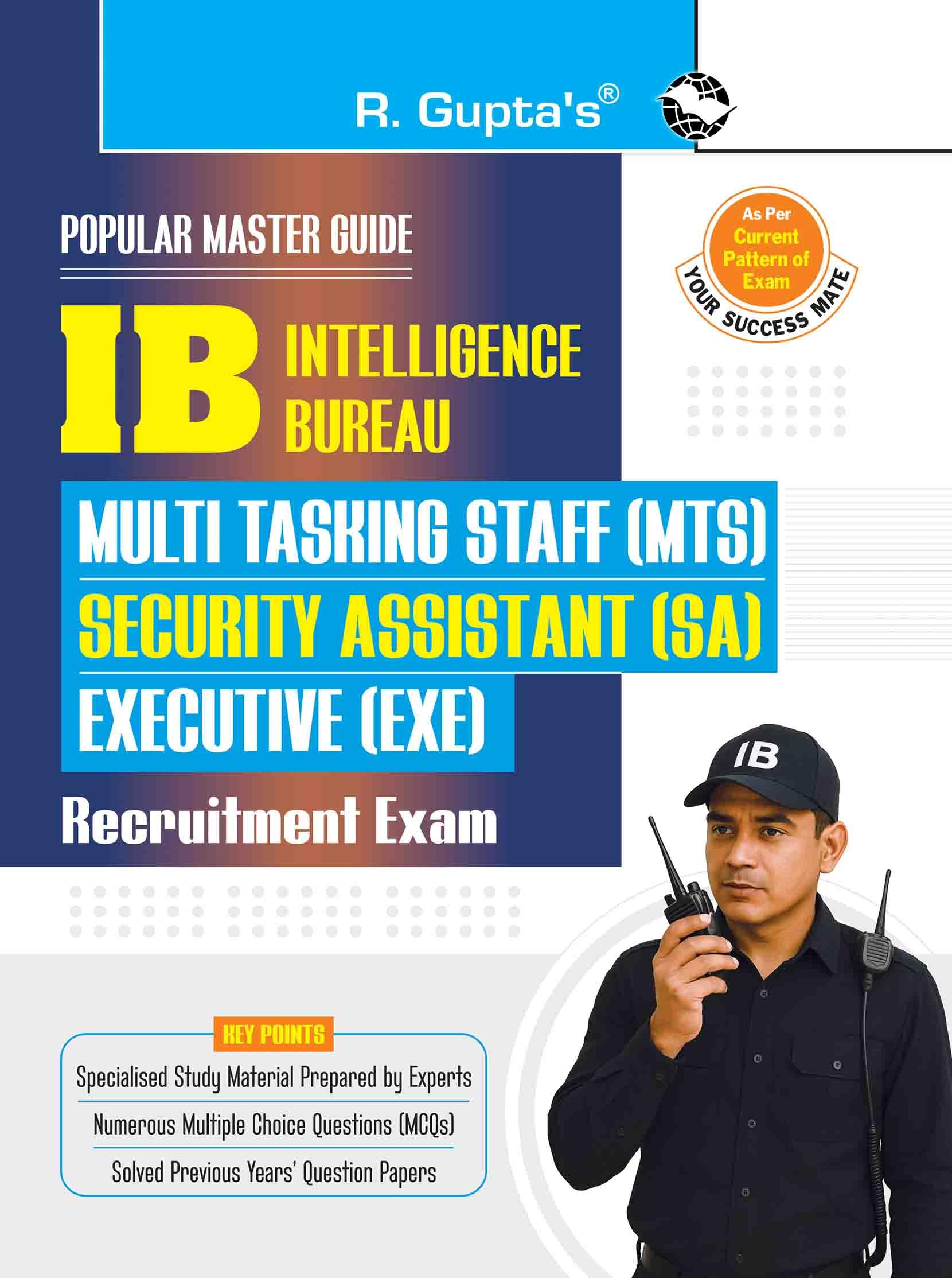 IB: Security Assistant (SA)/Executive (EXE)/MultiTasking Staff (MTS)/Motor Transport (MT)/General (GEN) Recruitment Exam Guide