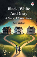 Black, White And Gray A Story of Three Homes