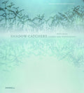 Shadow Catchers: Cameraless Photography