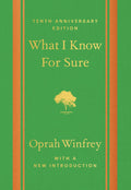 What I Know For Sure  Tenth Anniversary Edition