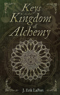 Keys to the Kingdom of Alchemy: Unlocking the Secrets of Basil Valentines Stone (Hardcover Color Edition) (Quintessence Classic