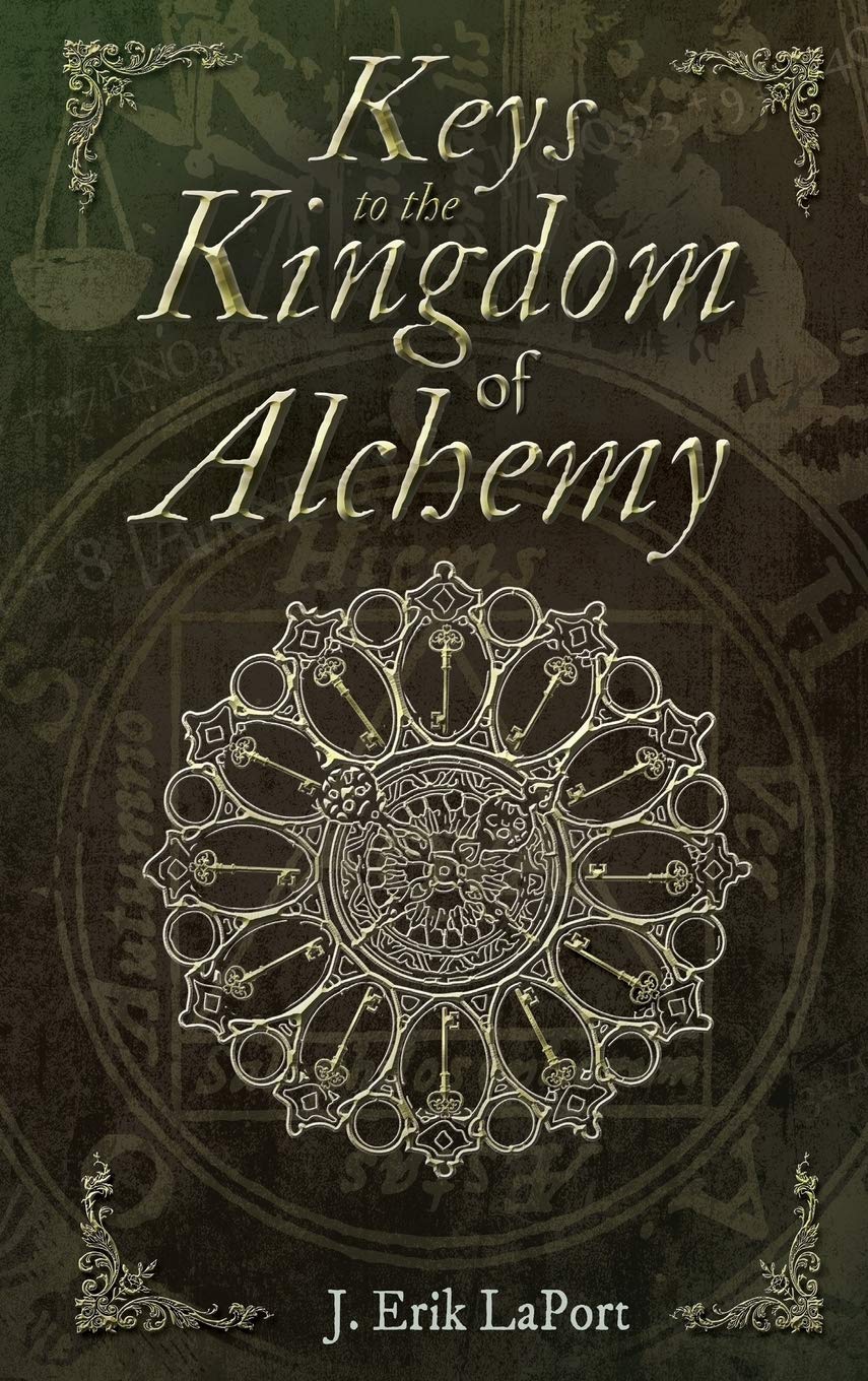 Keys to the Kingdom of Alchemy: Unlocking the Secrets of Basil Valentines Stone (Hardcover Color Edition) (Quintessence Classic
