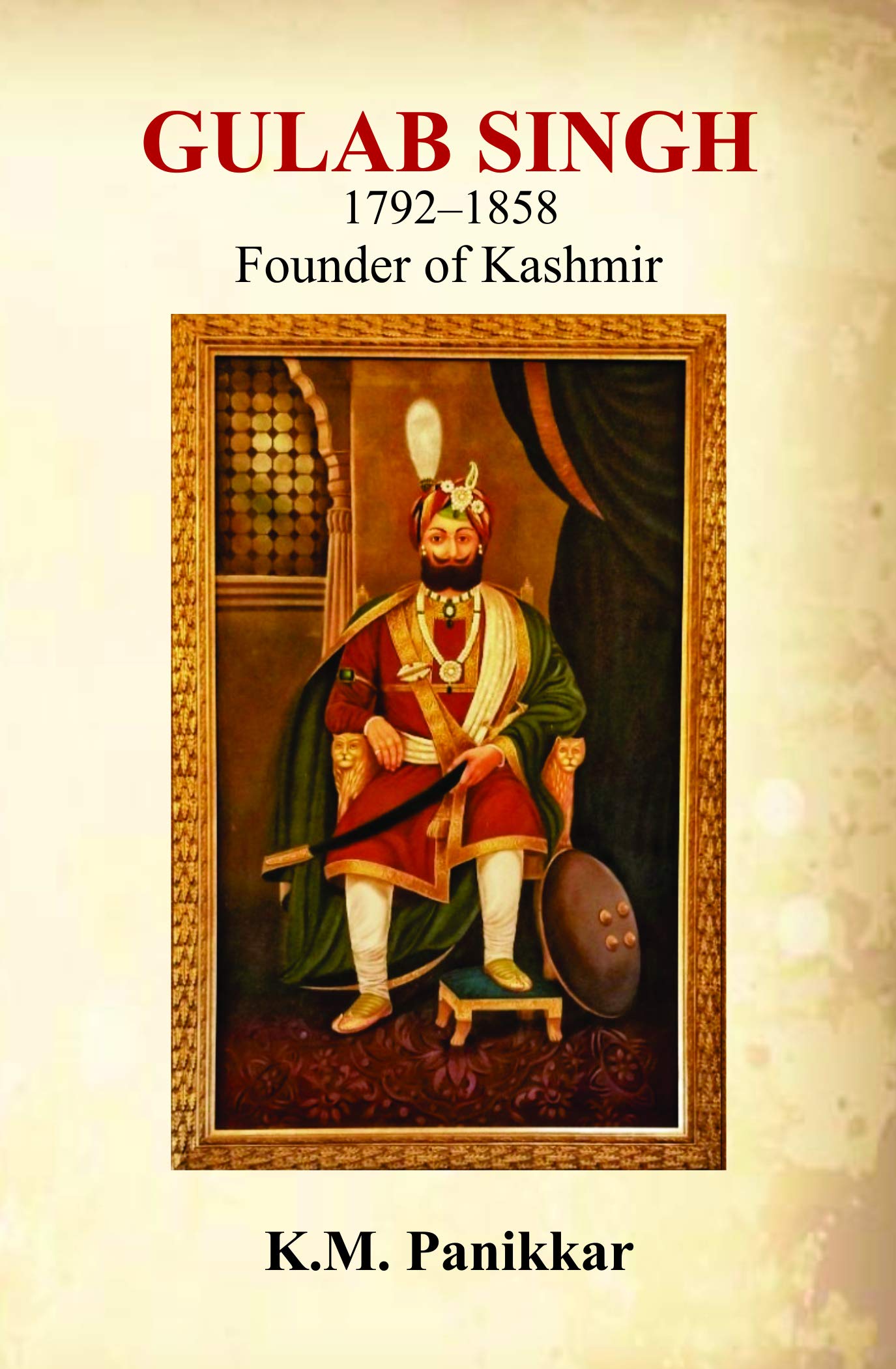 Gulab Singh 17921858:: Founder Of Kashmir