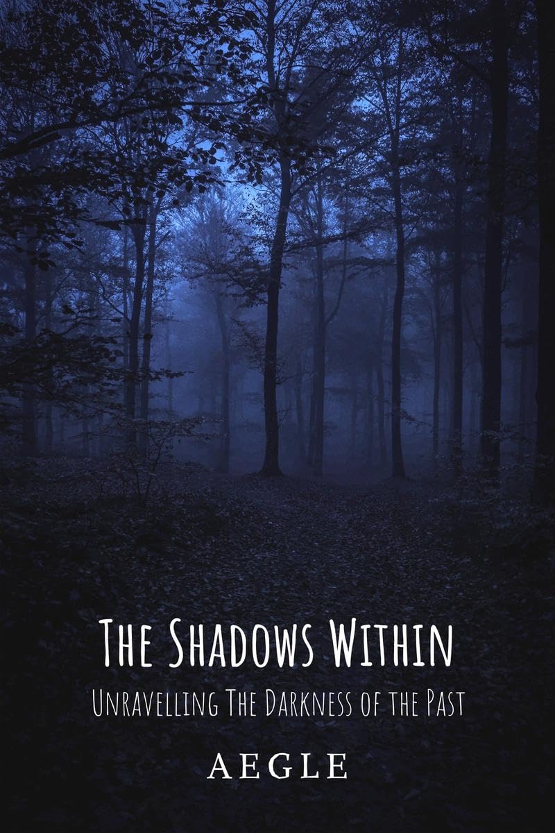 The Shadows Within: Unravelling The Darkness of The Past