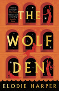 The Wolf Den: the stunning first novel reimagining the lives of the women of Pompeii (The Wolf Den Trilogy)