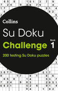 Su Doku Challenge Book 1: 200 Puzzles: 200 Su Doku Puzzles (Collins Su Doku)