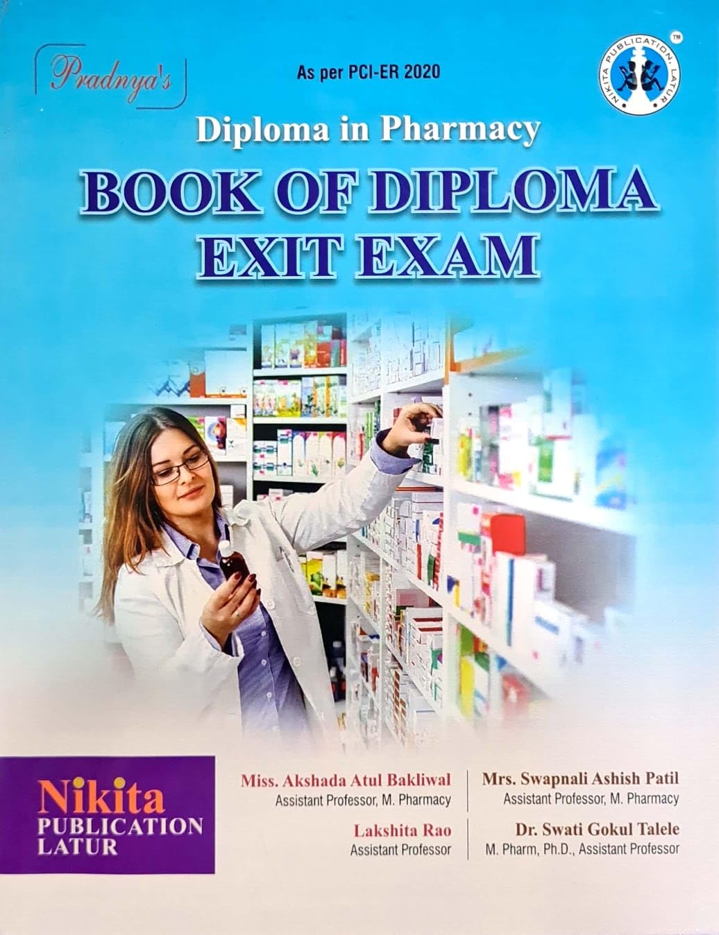 Pradnyas  Diploma In Pharmacy: Book Of Diploma Exit Exam  2025 Edition  Revised & Updated