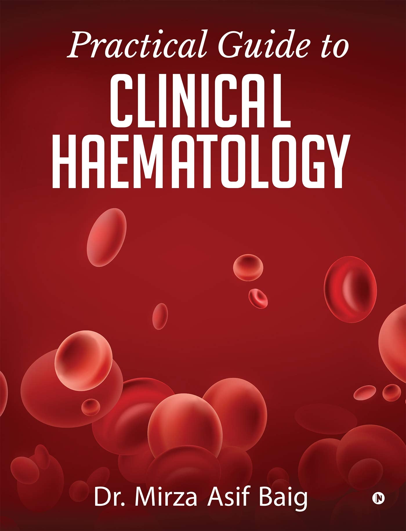 Practical Guide To Clinical Haematology