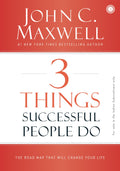 3 Things Successful People Do: The Road Map that will Change Your Life