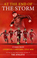 At the End of the Storm: Stories from Liverpools Historic Title Win