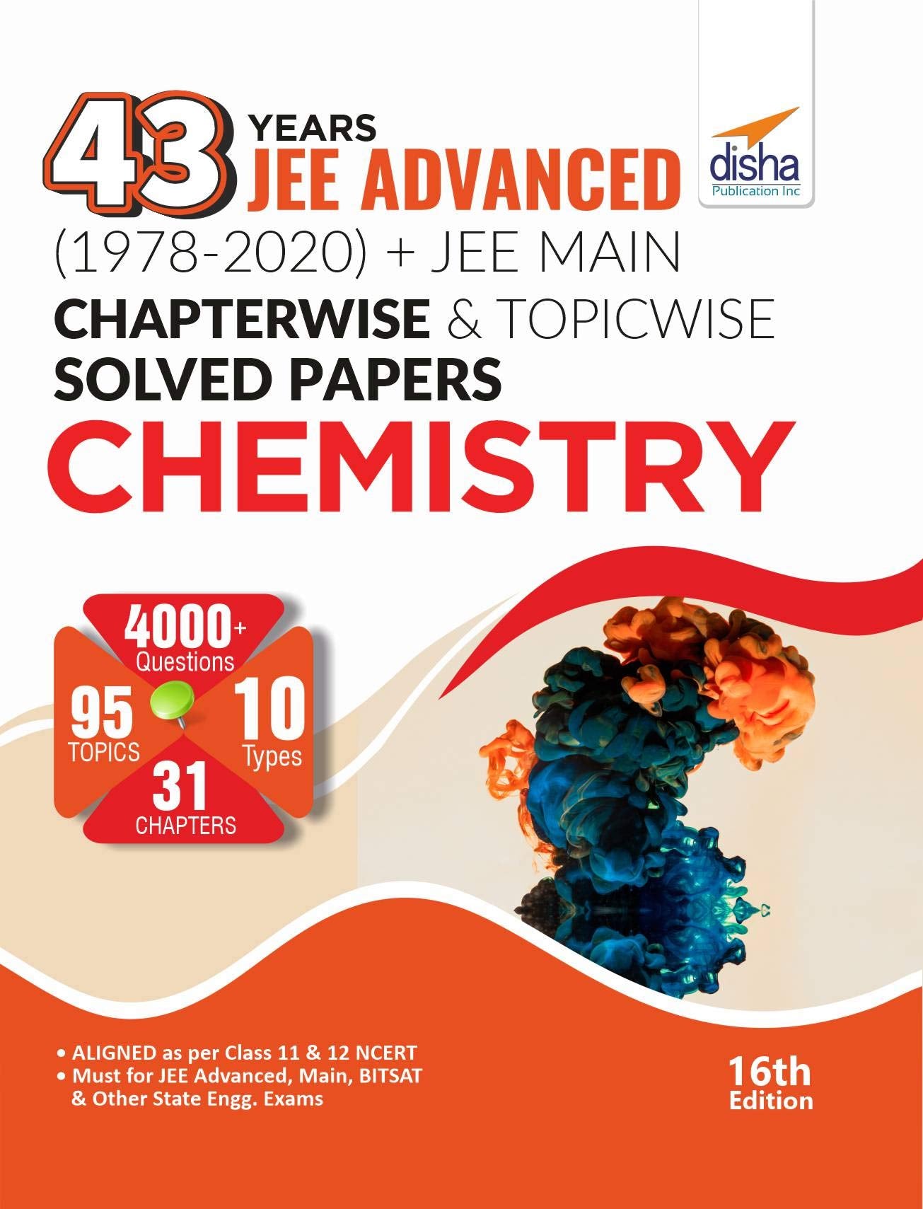 43 Years Jee Advanced (1978  2020) + Jee Main Chapter Wise & Topic Wise Solved Papers Chemistry 16Th Edition