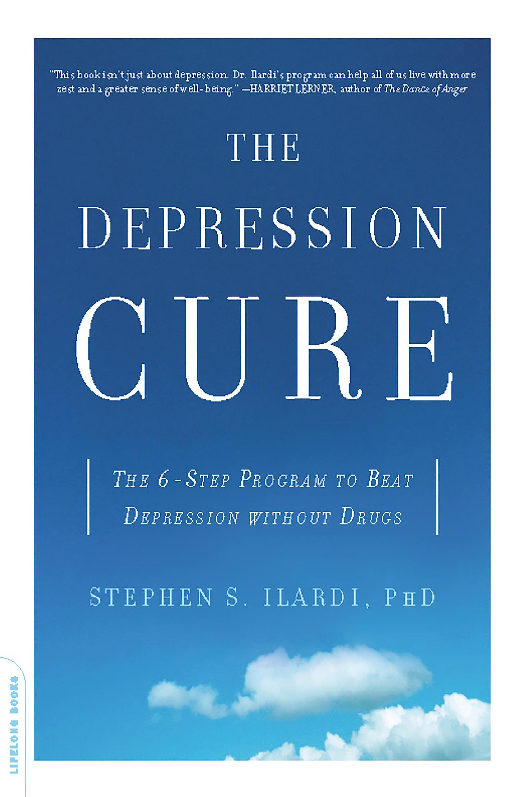 The Depression Cure: The 6Step Program to Beat Depression without Drugs