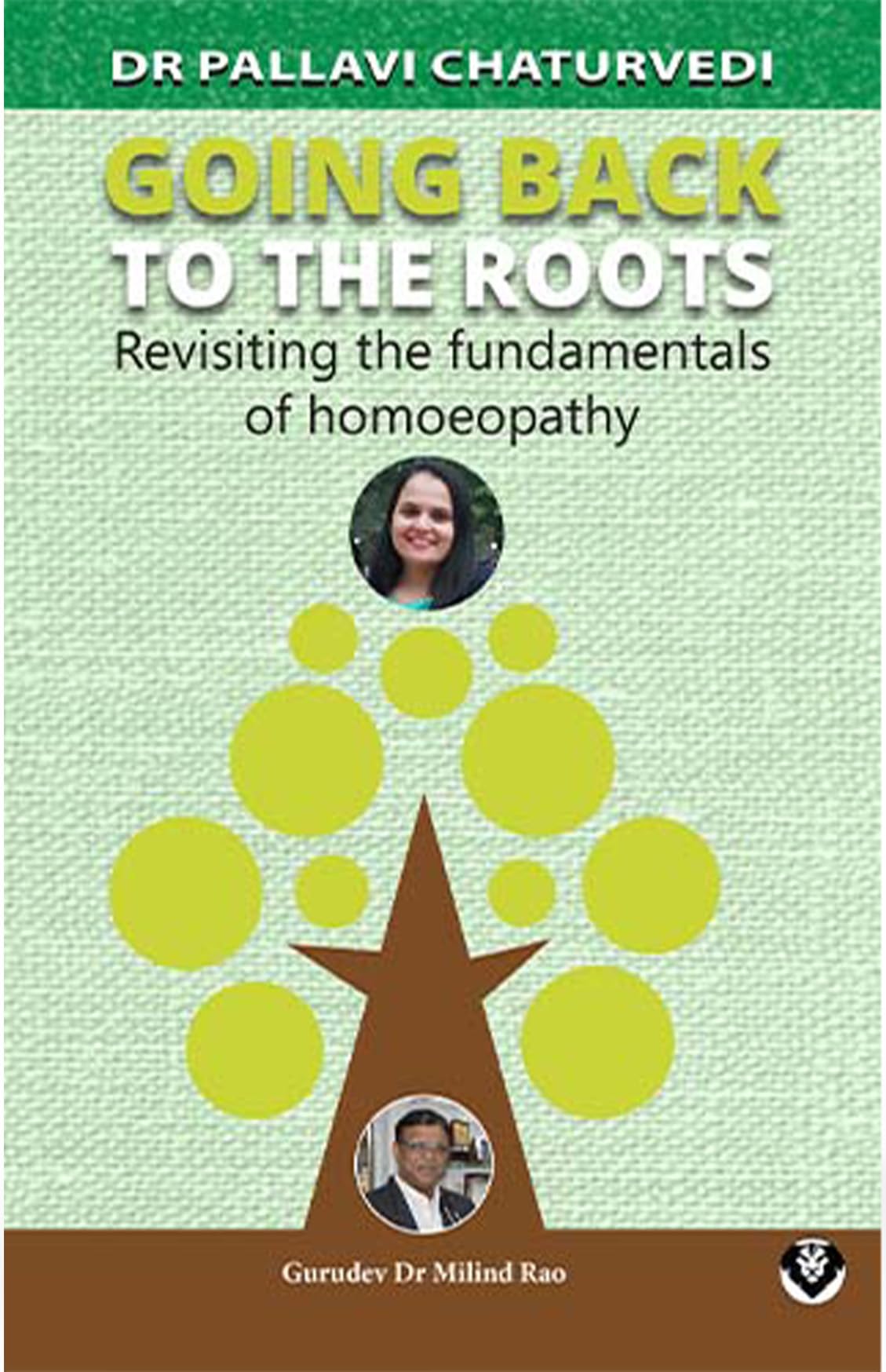 Going Back To The Roots  Revisiting The Fundamentals Of Homeopathy