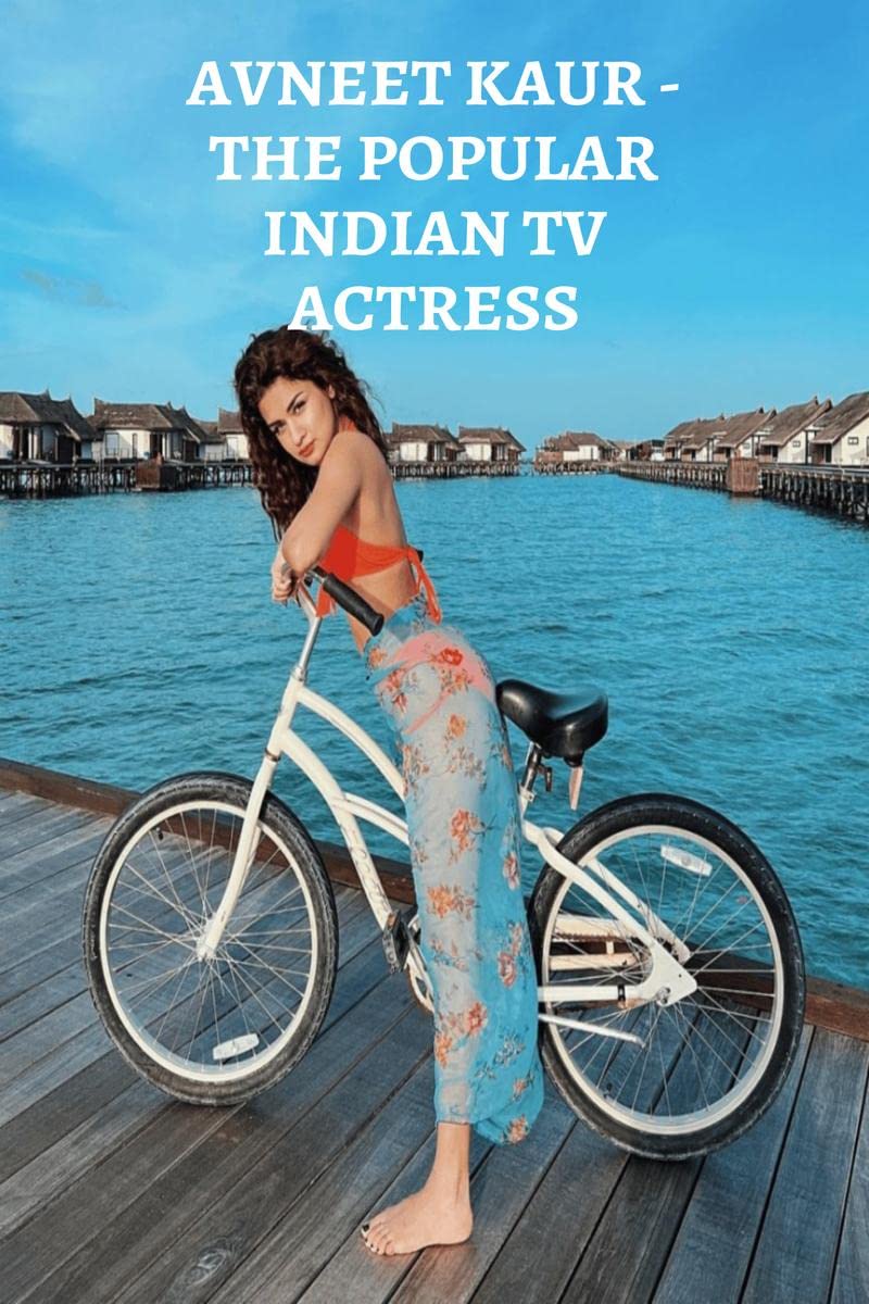 AVNEET KAUR  THE POPULAR INDIAN TV ACTRESS