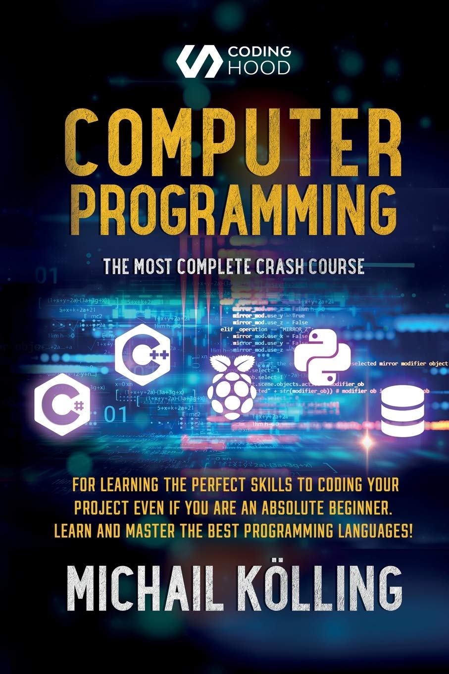 Computer programming: The Most Complete Crash Course for Learning The Perfect Skills To Coding Your Project Even If You Are an A