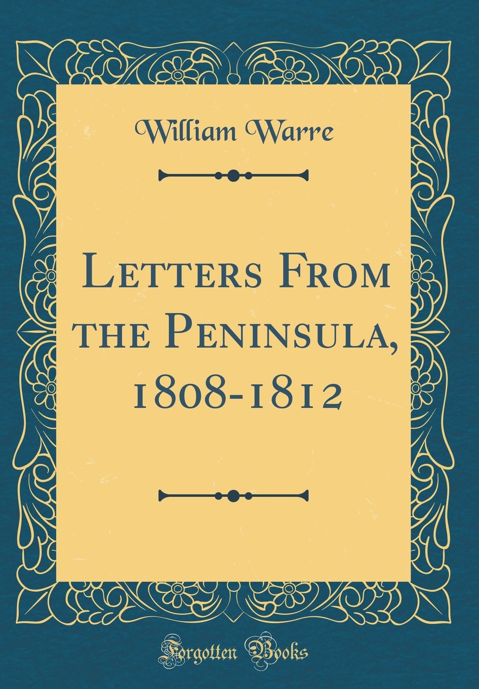 Letters From the Peninsula, 18081812 (Classic Reprint)
