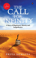 The Call For Infinity: A Story Of Illegitimacy, Identity And Insignificance (A Novel)
