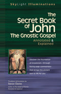 The Secret Book of John: The Gnostic GospelsAnnotated & Explained (SkyLight Illuminations)