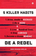 Five Killer Habits : Be A Rebel