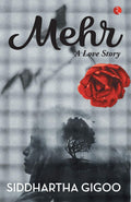 MEHR: A Love Story [Paperback] Siddhartha Gigoo