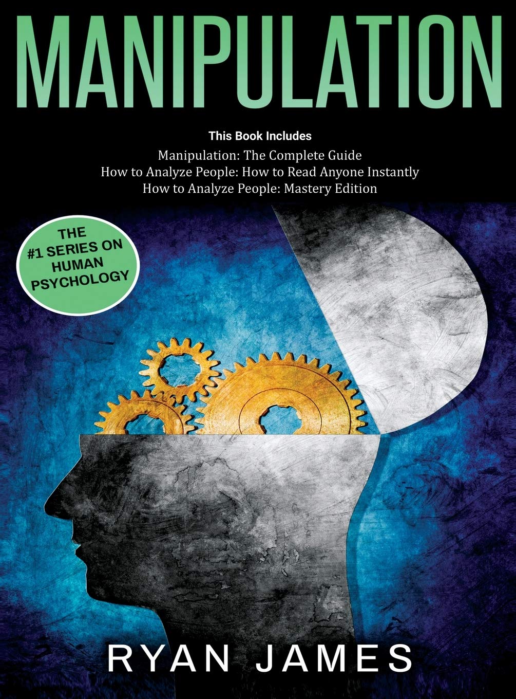 Manipulation: 3 Books in 1  Complete Guide to Analyzing and Speed Reading Anyone on The Spot, and Influencing Them with Subtle 
