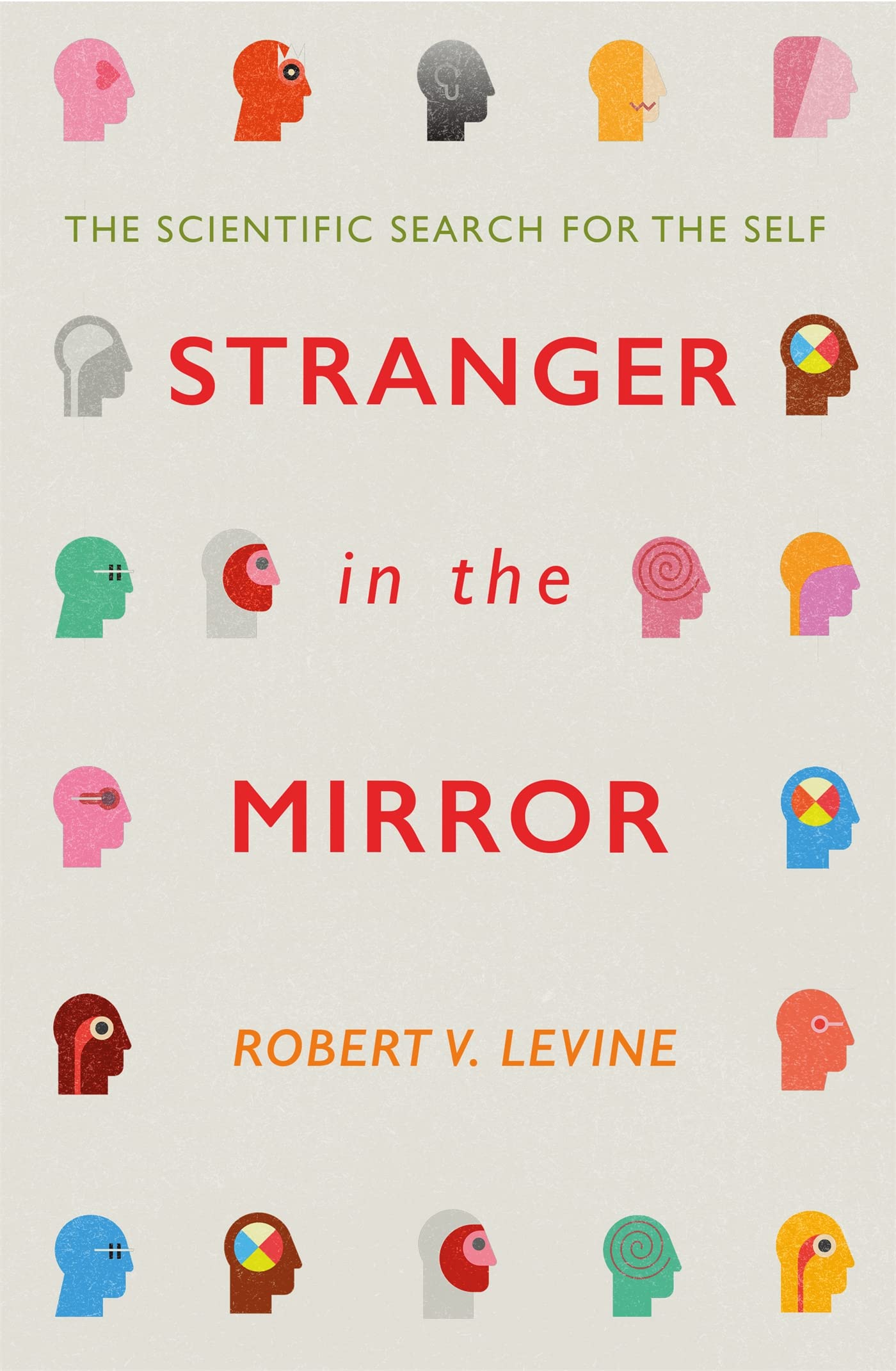 STRANGER IN THE MIRROR: THE SCIENTIFIC SEARCH FOR THE SELF