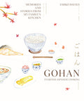 Gohan: Everyday Japanese Cooking: Memories and Stories from My Familys Kitchen
