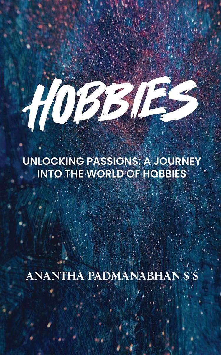 Hobbies : Unlocking Passions: A Journey into the World of Hobbies