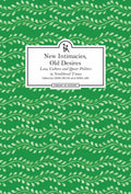 New Intimacies, Old Desires  Law, Culture and Queer Politics in Neoliberal Times