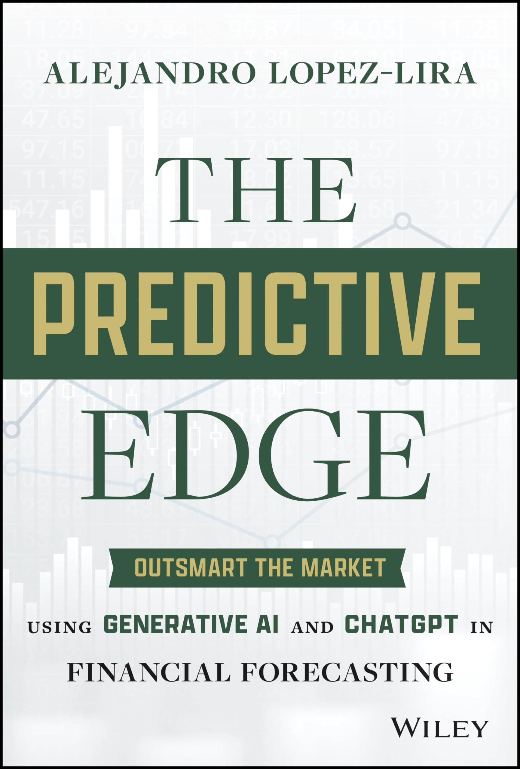 The Predictive Edge: Outsmart the Market using Generative AI and ChatGPT in Financial Forecasting