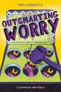 Outsmarting Worry (An Older Kids Guide to Managing Anxiety)